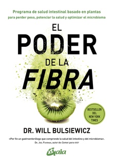 El poder de la fibra Programa de salud intestinal basado en plantas para perder peso, potenciar la sa