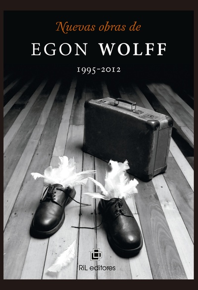 Nuevas obras de Egon Wolff 1995-2012