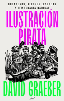 Ilustración pirata Bucaneros, alegres leyendas y democracia radical
