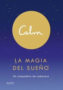 Calm. La magia del sueño Un compañero de cabecera