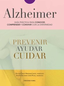 Alzheimer Guía práctica conocer, comprender y convivir con la enfermedad