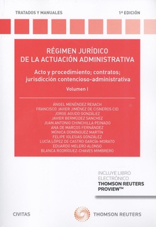 RÈGIMEN JURÍDICO DE LA ACTUACIÓN ADMINISTRATIVA (VOLUMEN I) (DÚO) Acto y procedimiento/contratos/jurisdicción contencioso admin.