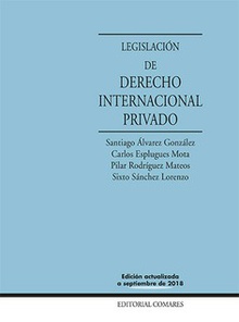 LEGISLACIÓN DE DERECHO INTERNACIONAL PRIVADO (21ªED) 2018 Edición actualizada a septiembre de 2018