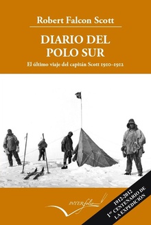 Diario del Polo Sur. El último viaje del capitán scott 1910-1912