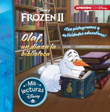 Olaf, un día en la biblioteca (Mis lecturas Disney) Con pictogramas y actividades educativas