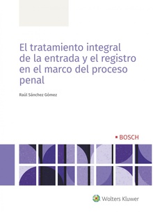 El tratamiento integral de la entrada y el registro en el marco del proceso penal