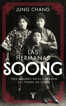 Las hermanas Soong Tres mujeres extraordinarias en el centro del poder en China