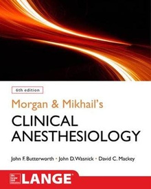 Morgan & mikhail's clinical anesthesiology