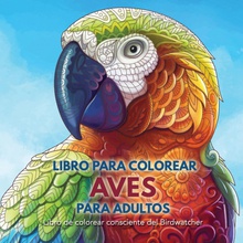 Libro para Colorear Aves para Adultos Libro de colorear consciente del Birdwatcher