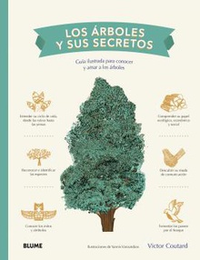 Los árboles y sus secretos Guía ilustrada para conocer y amar a los árboles