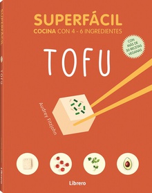 Superfácil tofu cocina con 4-6 ingredientes