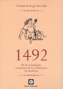 1492 FIN DE LA BARBARIE COMIENZO DE LA CIVILIZACIÓN EN AMÈRICA