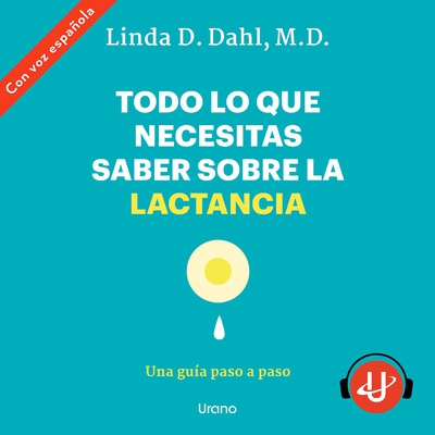 Todo lo que necesitas saber sobre la lactancia