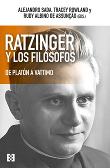 Ratzinger y los filósofos De Platón a Vattimo