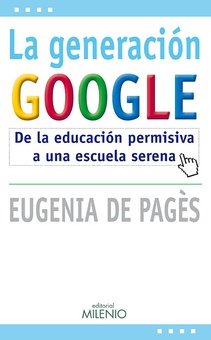 La generación Google De la educación permisiva a una escuela serena