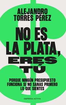 No es la plata, eres tú