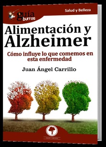 Alimentación y Alzheimer Cómo influye lo que comemos en esta enfermedad