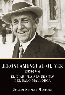 Jeroni Amengual Oliver (1878-1946) El diari La Almudaina i el Saló Mallorca