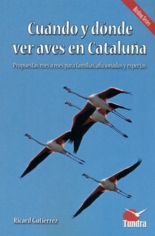 Cuando y donde ver aves en Cataluña Propuestas mes a mes para familias, aficionados y expertos