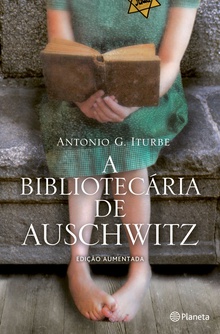 A Bibliotecária de Auschwitz - Ed.  aumentada