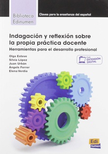 Indagación y reflexión sobre la propia práctica docente Herramientas para el desarrollo profesional