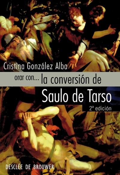 Orar con... la conversión de Saulo de Tarso