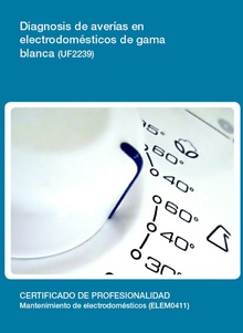 UF2239 - Diagnosis de averías en electrodomésticos de gama blanca