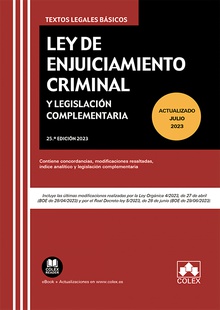 Ley de Enjuiciamiento Criminal y Legislación Complementaria Contiene concordancias, modificaciones resaltadas, índice analítico y legislació