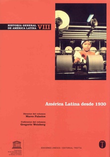 Historia General de América Latina Vol. VIII América Latina desde 1930