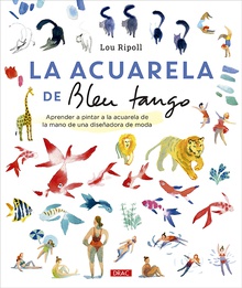 La acuarela de Bleu Tango Aprender a pintar a la acuarela de la mano de una diseñadora de moda