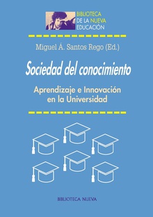 Sociedad del conocimiento aprendizaje e innovacion en la universidad