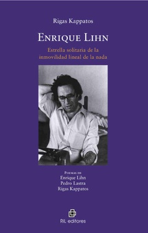 Enrique Lihn: estrella solitaria de la inmovilidad lineal de la nada