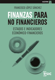 FINANZAS PARA NO FINANCIEROS ESTADOS E INDICADORES ECONÓMICO-FINANCIEROS