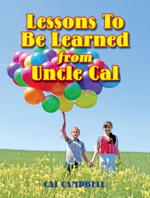 Lessons To Be Learned From Uncle Cal