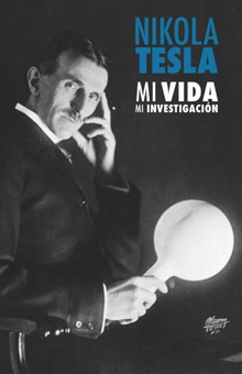 Nikola Tesla Mi Vida, Mi Investigación