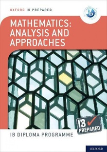 Ib diploma programme:ib prepared:mathematics analysis and approaches