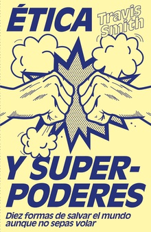 Ética y superpoderes (Edición mexicana)
