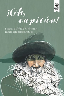 ¡Oh, capitán! Poemas de Walt Whitman para la gente del instituto