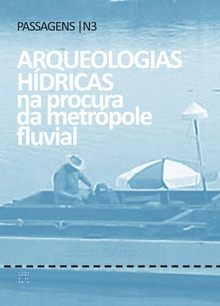 Revista passagens 3.Arqueologias hídricas na procura da metrópole fluvial