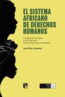 El sistema africano de derechos humanos La dignidad humana y la protección de los colectivos vulnerables