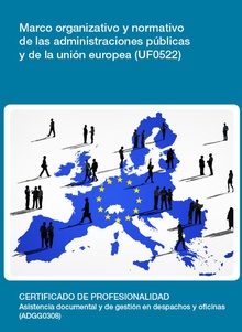 UF0522 - Marco organizativo y normativo de las administraciones públicas y de la unión europea