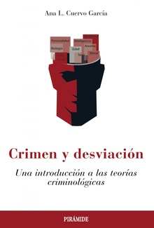 Crimen y desviación Una introducción a las teorías criminológicas