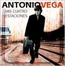 Antonio Vega. Mis cuatro estaciones