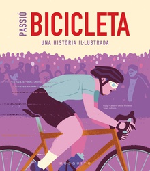 Passió Bicicleta Una història il·lustrada