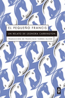 El pequeño Francis Un relato de Leonora Carrington