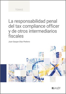 La responsabilidad penal del tax compliance officer y de otros intermediarios fiscales