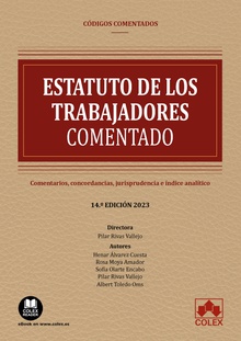 Estatuto de los Trabajadores - Código comentado Comentarios, concordancias, jurisprudencia e índice analítico (EDICIÓN 2023)