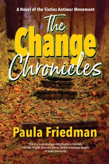 The Change Chronicles A Novel of the Sixties Antiwar Movement
