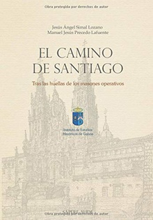 El Camino de Santiago Tras las huellas de los masones operativos