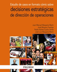 Estudio de casos en formato cómic sobre decisiones estratégicas de dirección de operaciones